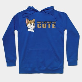 Purr if you think I am cute Hoodie